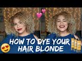 How I Dye My Hair Blonde *Updated & Detailed* | Naturally Sade