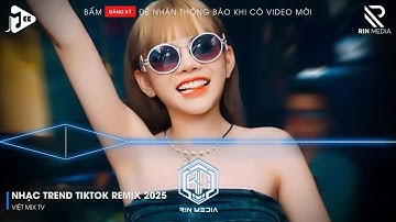 NHẠC TREND TIKTOK REMIX 2025 | NONSTOP VIỆT MIX 2025 BASS CỰC MẠNH | NHẠC TRẺ REMIX HAY NHẤT 2025