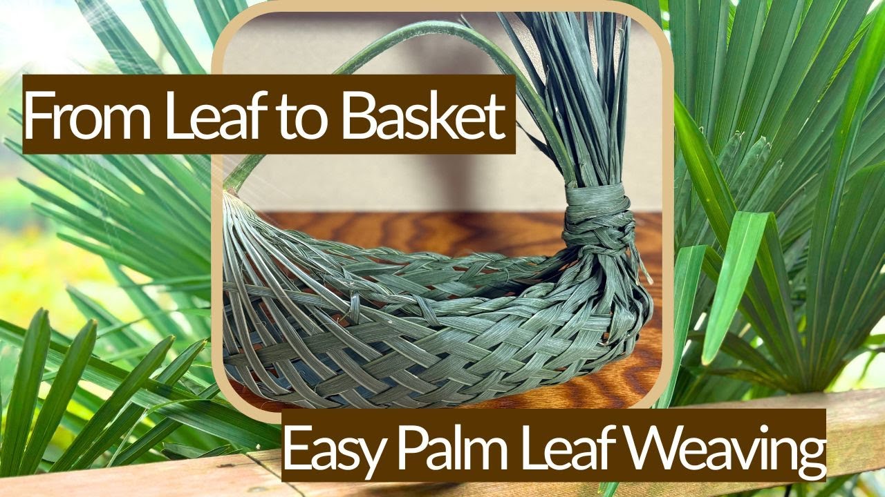 From Leaf to Basket: Easy Palm Leaf Weaving🌿＃Palm Leaf＃Basket　Weaving#EcoFriendly#handmade  #craft