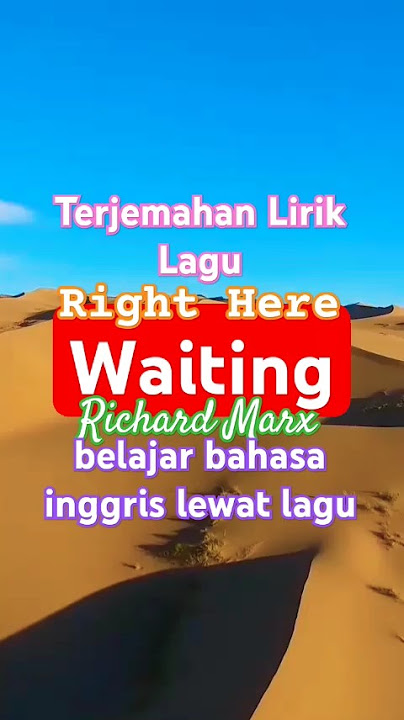 Right Here Waiting - Richard Marx, Terjemahan Lirik Lagu, (belajar bahasa inggris lewat lagu)