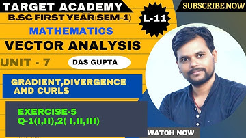 B.sc(part-1)L-11|Vector analysis|Unit-7|Gradient, divergence, curl |@Sudipstudypoint