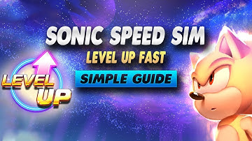 Sonic Speed Simulator How To Level Up Fast - Simple Guide