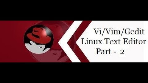 Linux Text Editors ( Vi, Vim & Gedit ) Part - 2, Video No - 26