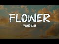 Yung Kai Flower Lyrics