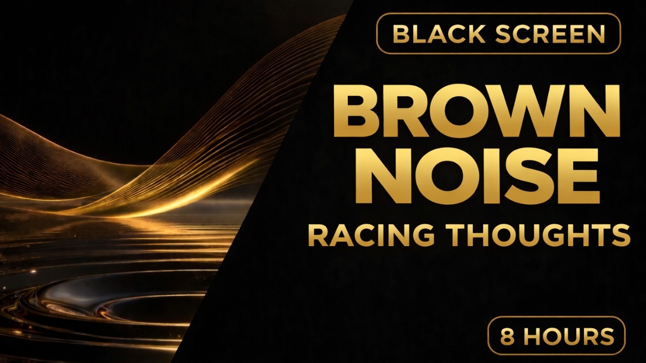 Black Screen • Brown Noise for Racing Thoughts & Anxiety Relief (8 ...