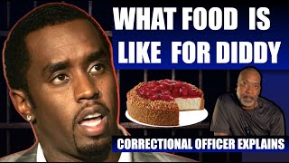 What Diddy's Jail Food Is Really Like | Former Correction Officer Shares Inside Info