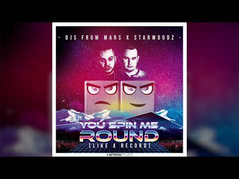 DJs From Mars X Starwoodz - You Spin Me Round (Like a Record)