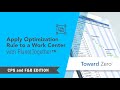 How to Apply Optimization Rule to Work Center in PlanetTogether – CPG and F&B Edition