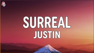 Justin - Surreal (Lyrics)