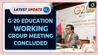 G-20 Education Working Group Meeting Concluded: Latest update | Drishti IAS English