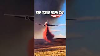 Why Are Firefighting Planes Dropping Red Liquid