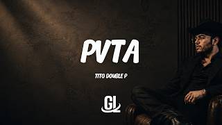Tito Double P - Pvta | Letra / Lyrics
