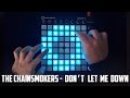 The Chainsmokers - Don't Let Me Down - Launchpad Cover