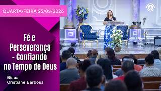 Fé e Perseverança – Confiando no Tempo de Deus. Quarta – Feira 25/03/2026