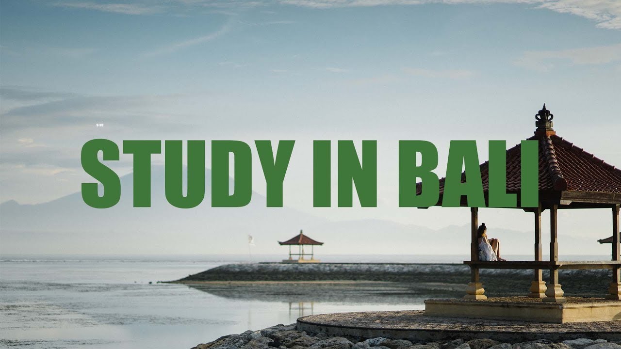 STUDY IN BALI A SNEAK PEEK