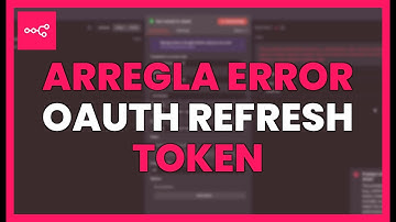Arregla el ERROR de OAUTH y REFRESH TOKEN inválido en n8n