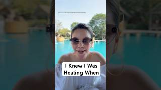 I Knew I Was Healing When