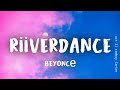 Beyoncé - RIIVERDANCE (Lyrics)