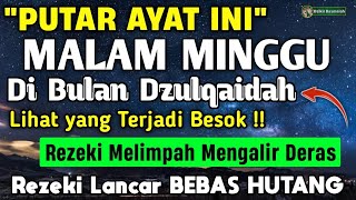 Dzikir Malam di Malam Minggu - Doa Mustajab Malam Minggu Pembuka Pintu Rezeki - Dzikir Malam Berkah