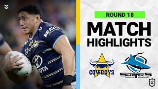 North Queensland Cowboys v Cronulla Sharks | Match Highlights | Round 18, 2022 | NRL