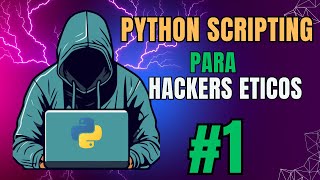 Python Scripting para hackers éticos y analistas de ciberseguridad | 1