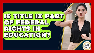 Is Title IX Part of Federal Rights in Education? | Guide To Your Rights News