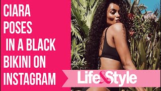 Ciara Poses in a Black Bikini on Instagram After Becoming AMAs Host