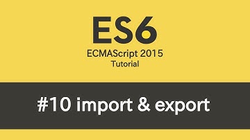 ES6 Tutorial - #10 Modules (import & export)