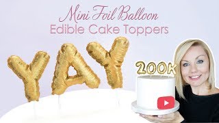 Mini Fondant Foil Balloon Cake Topper Tutorial - Plus 200k Subscribers