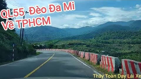 Hướng dẫn đi QL55 đèo Đa Mi cung đường đẹp  thông thoáng dễ đi nhất từ Đà Lạt để về TPHCM