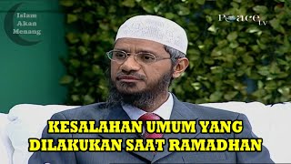 Kebiasaan Keliru dan Salah Saat Ramadhan !! Dr. Zakir Naik