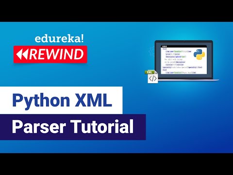 Python XML Parser Tutorial | Read and Write XML in Python | Python Training | Edureka Rewind