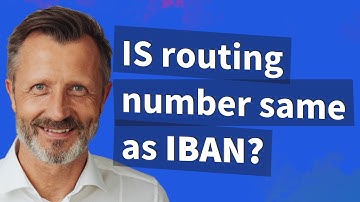 IS routing number same as IBAN?