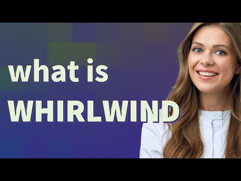 Whirlwind | meaning of Whirlwind