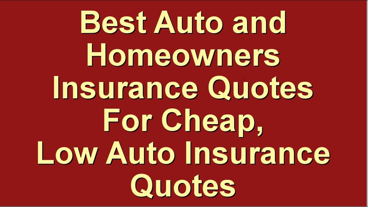 Best Auto and Homeowners Insurance Quotes For Cheap | Low Auto