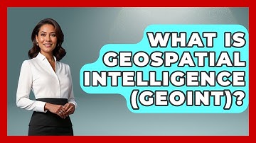 What Is Geospatial Intelligence (GEOINT)? - Tactical Warfare Experts