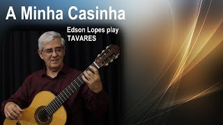 A Minha Casinha (João Tavares / Antonio de Melo) chords