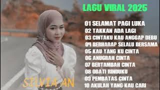 LAGU POP MELAYU TERBARU 2025 | SILVIA AN FEAT  | SUARA VIRAL TIKTOK