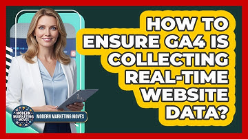 How To Ensure GA4 Is Collecting Real-Time Website Data?