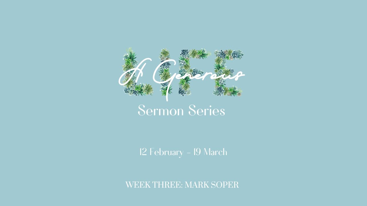 A Generous Life - Week Three - Mark Soper - YouTube