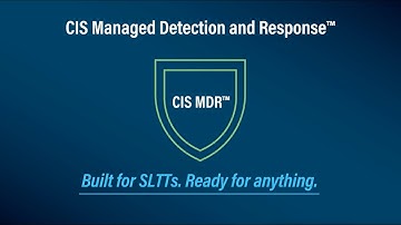 Enhance Defense Against Cyber Threats with CIS Managed Detection and Response