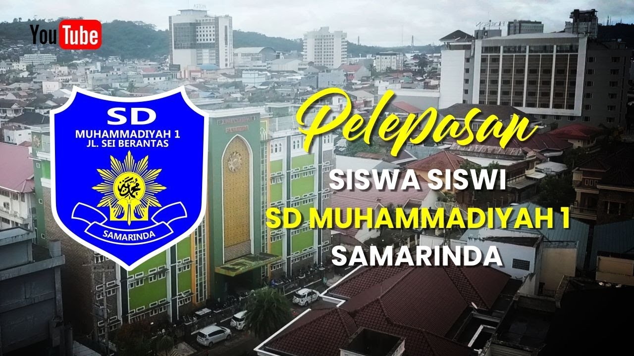 PELEPASAN SISWA SISWI SD MUHAMMADIYAH 1 SAMARINDA