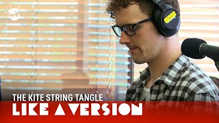 The Kite String Tangle - 'Given The Chance' (live on triple j) chords