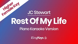 Rest Of My Life - JC Stewart - Piano Karaoke Instrumental - Higher Female Key