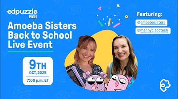 Edpuzzle LIVE: Bringing Science to life with the Amoeba Sisters