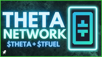 Theta Network Explained | $THETA & $TFUEL