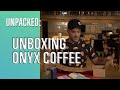 Unpacked unboxing onyx coffee