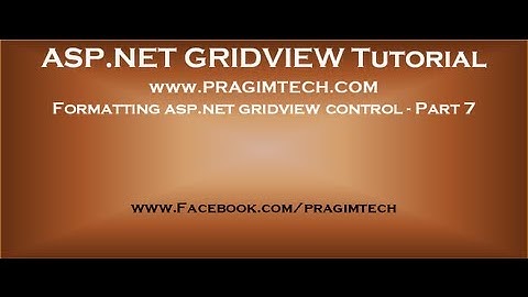 Formatting asp net gridview control   Part 7