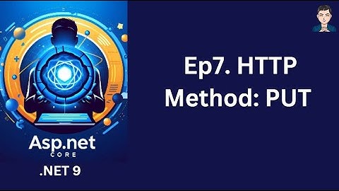 Ep7. HTTP Method: PUT  | ASP.NET Core in .NET 9 | C# | 2024