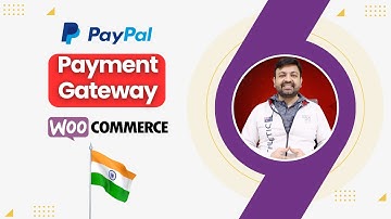 How to integrate PayPal payment gateway for international payments in India for WooCommerce website